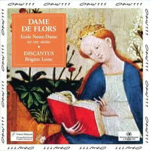 Brigitte Lesne, Discantus - Dame de Flors: Ecole Notre-Dame XII-XIII siecles (1996)