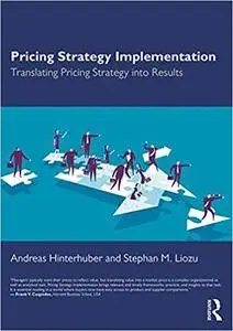 Pricing Strategy Implementation: Translating Pricing Strategy into Results