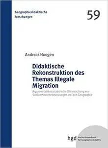 Didaktische Rekonstruktion des Themas Illegale Migration