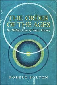 The Order of the Ages: The Hidden Laws of World History (3rd edition)