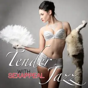 VA - Tender Jazz with Sexappeal - Best of Smooth Erotic Jazz Feelings (2014)