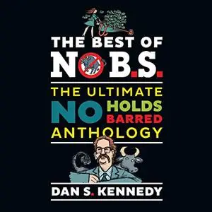 The Best of No BS: The Ultimate No Holds Barred Anthology [Audiobook]