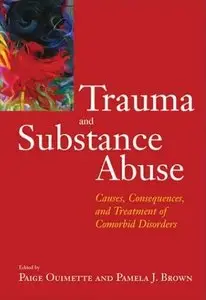 Trauma and Substance Abuse: Causes, Consequences, and Treatment of Comorbid Disorders (repost)