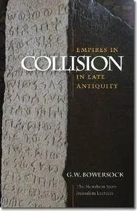 Empires in Collision in Late Antiquity