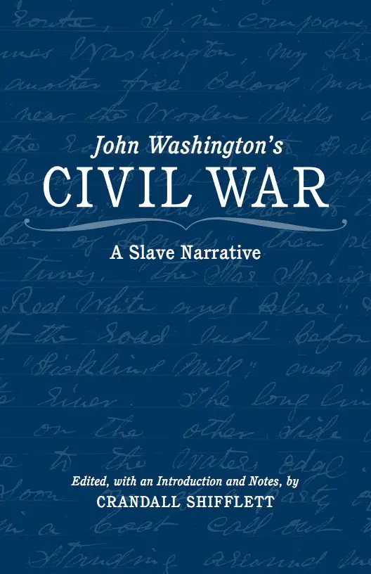 John Washington's Civil War: A Slave Narrative
