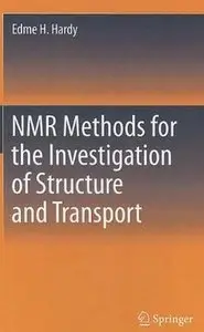 NMR Methods for the Investigation of Structure and Transport (repost)