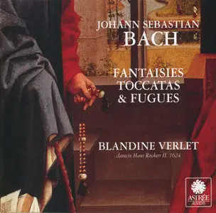 Bach: Fantasies, Toccatas & Fugues - Blandine Verlet
