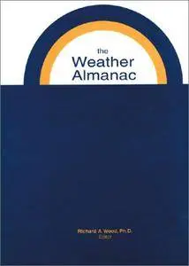 The Weather Almanac: A Reference Guide to Weather, Climate, and Related Issues in the United States and Its Key Cities