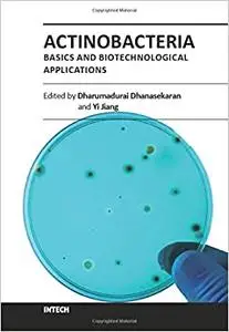Actinobacteria - Basics and Biotechnological Applications