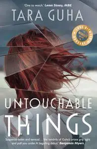 «Untouchable Things» by Tara Guha