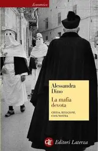 Alessandra Dino - La mafia devota. Chiesa, religione, Cosa Nostra (2010)