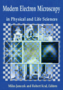 "Modern Electron Microscopy in Physical and Life Sciences" ed. by Milos Janecek and Robert Kral