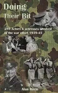 Doing Their Bit: 289 Actors & actresses involved in the war effort 1939-45