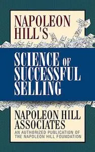 «Napoleon Hill's Science of Successful Selling» by Napoleon Hill Associates
