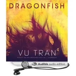 Dragonfish: A Novel by Vu Tran