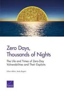 Zero Days, Thousands of Nights : The Life and Times of Zero-Day Vulnerabilities and Their Exploits