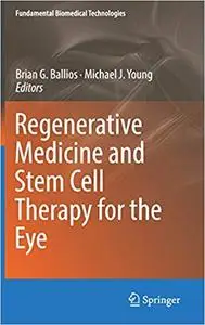 Regenerative Medicine and Stem Cell Therapy for the Eye