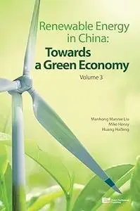 Renewable Energy In China: Towards A Green Economy: Towards A Green Economy