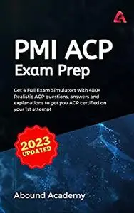 PMI ACP Exam Prep: Get 4 Full Exam Simulators with 480+ Realistic ACP questions