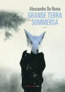 Alessandro De Roma - Grande terra sommersa