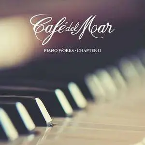 VA - Cafe Del Mar Piano Works - Chapter II (2016)