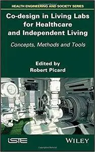 Co-design in Living Labs for Healthcare and Independent Living: Concepts, Methods and Tools