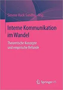 Interne Kommunikation im Wandel: Theoretische Konzepte und empirische Befunde