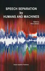 Speech Separation by Humans and Machines