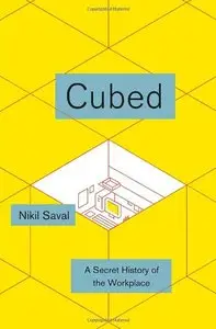 Cubed: A Secret History of the Workplace (repost)