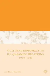 Jon Thares Davidann - Cultural Diplomacy in U.S.-Japanese Relations, 1919-1941