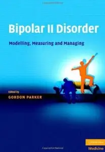 Bipolar II Disorder: Modelling, Measuring and Managing (repost)