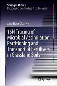 15N Tracing of Microbial Assimilation, Partitioning and Transport of Fertilisers in Grassland Soils