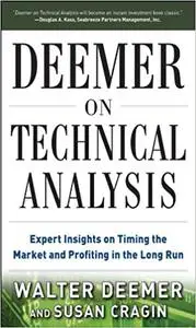 Deemer on Technical Analysis: Expert Insights on Timing the Market and Profiting in the Long Run