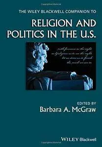The Wiley Blackwell Companion to Religion and Politics in the U.S. (Repost)