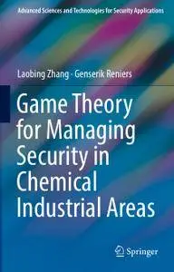 Game Theory for Managing Security in Chemical Industrial Areas (Repost)