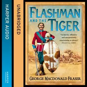 «Flashman and the Tiger» by George MacDonald Fraser