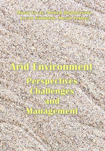 "Arid Environment: Perspectives, Challenges and Management" ed. by Murat Eyvaz, Ahmed Albahnasawi, et al.