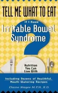 Tell Me What to Eat If I Have Irritable Bowel Syndrome: Nutrition You Can Live With (repost)