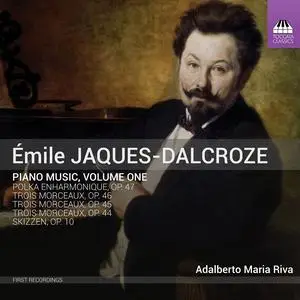 Adalberto Maria Riva - Jaques-Dalcroze: Piano Music, Vol. 1 (2019) [Official Digital Download 24/96]