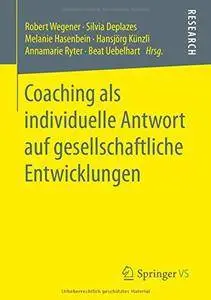 Coaching als individuelle Antwort auf gesellschaftliche Entwicklungen