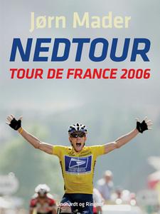 «Nedtour: Tour de France 2006» by Jørn Mader