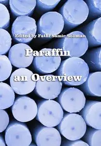 "Paraffin: an Overview" ed. by Fathi Samir Soliman