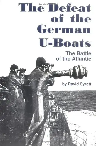 The Defeat of the German U-Boats