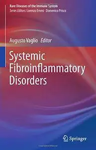 Systemic Fibroinflammatory Disorders (Rare Diseases of the Immune System) [Repost]