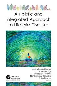 A Holistic and Integrated Approach to Lifestyle Diseases