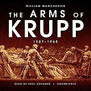 The Arms of Krupp: 1587-1968 [Audiobook]