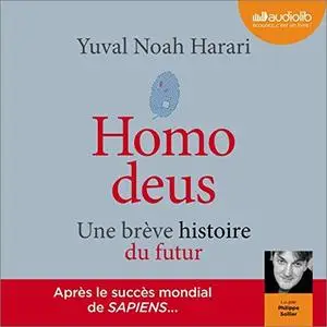 Homo deus: Une brève histoire du futur [Livre audio]