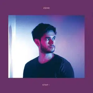 Zedd - Stay + (2017)