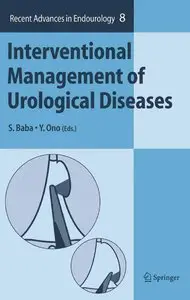 Interventional Management of Urological Diseases (Recent Advances in Endourology) (repost)