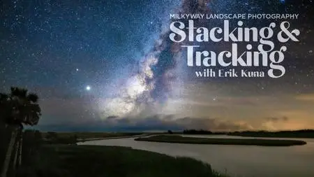 Milky Way Landscape Photography Tracking and Stacking